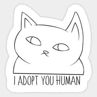 I Adopt You Human Sticker